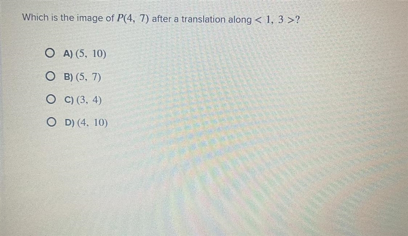 Which is the image of P(4, 7) after a translation along < 1, 3 >?-example-1