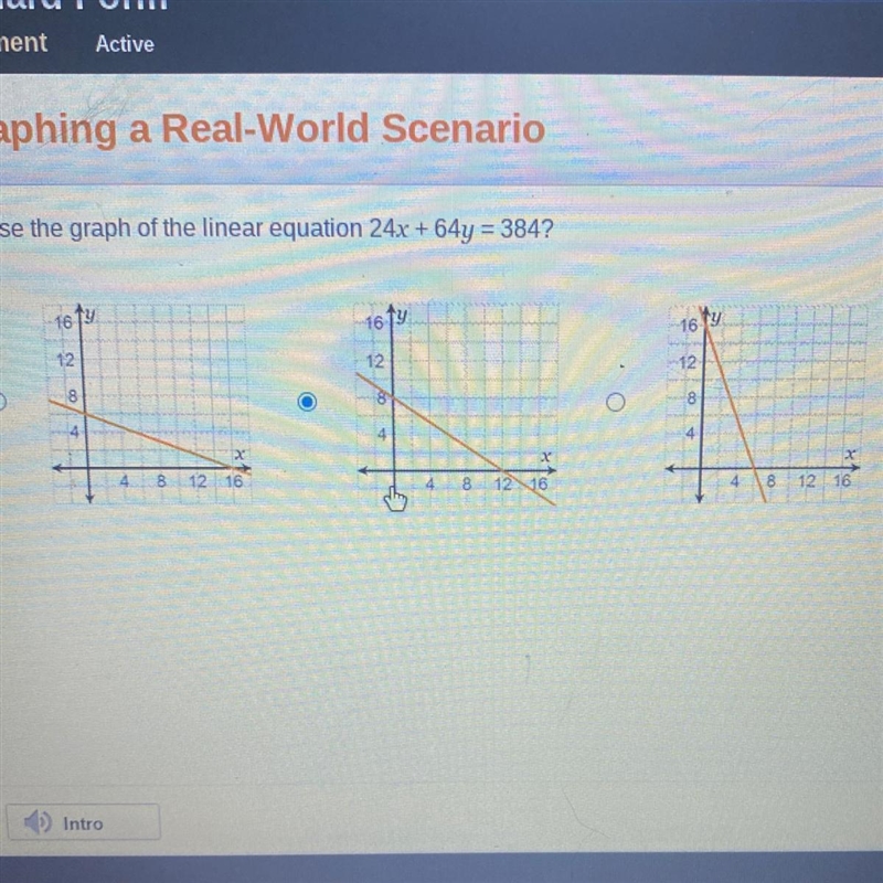 Choose the graph of the linear equation 24x + 64y = 384! ? pls answer fast-example-1