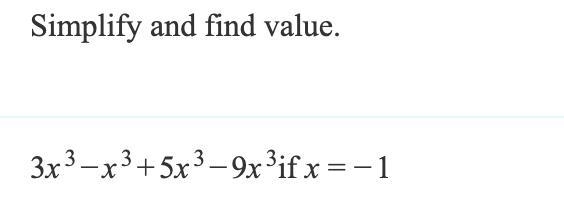 Simplify and find value. a 3x^3−x^3+5x^3−9x^3 if x=−1-example-1