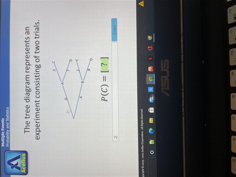 The tree diagram represents an experiment consisting of two trials. P(c)=-example-1