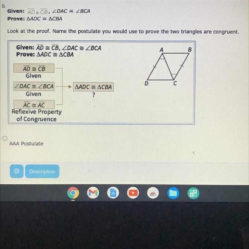 Answer choices are: A. AAA postulate B. SSS postulate C. SAS postulate-example-1