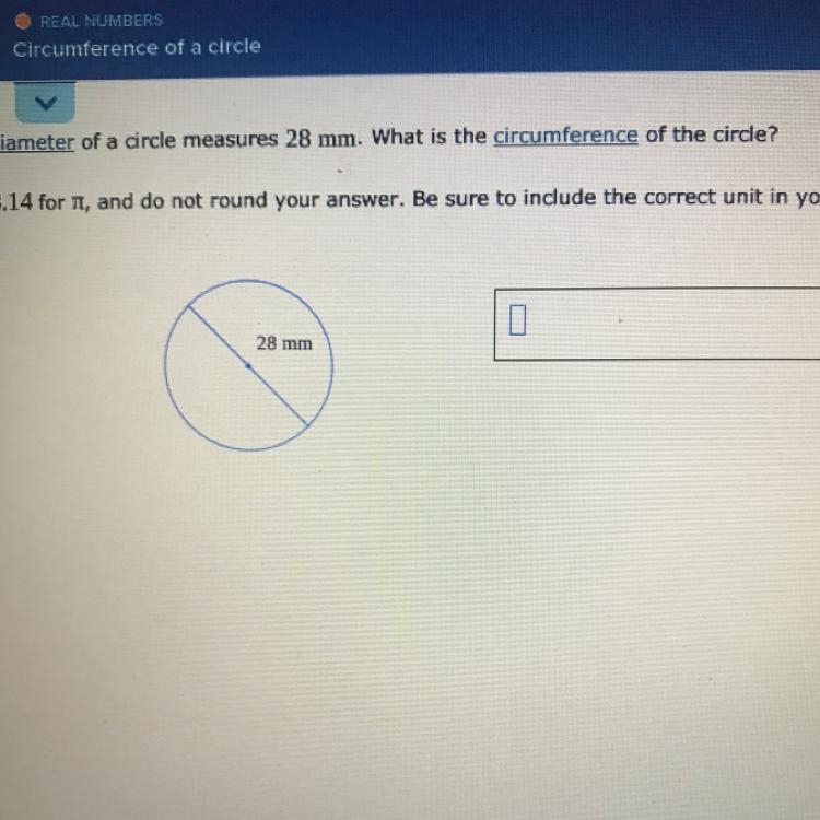 The diameter of a circle measures 28 mm. What is the circumference of the circle? Use-example-1