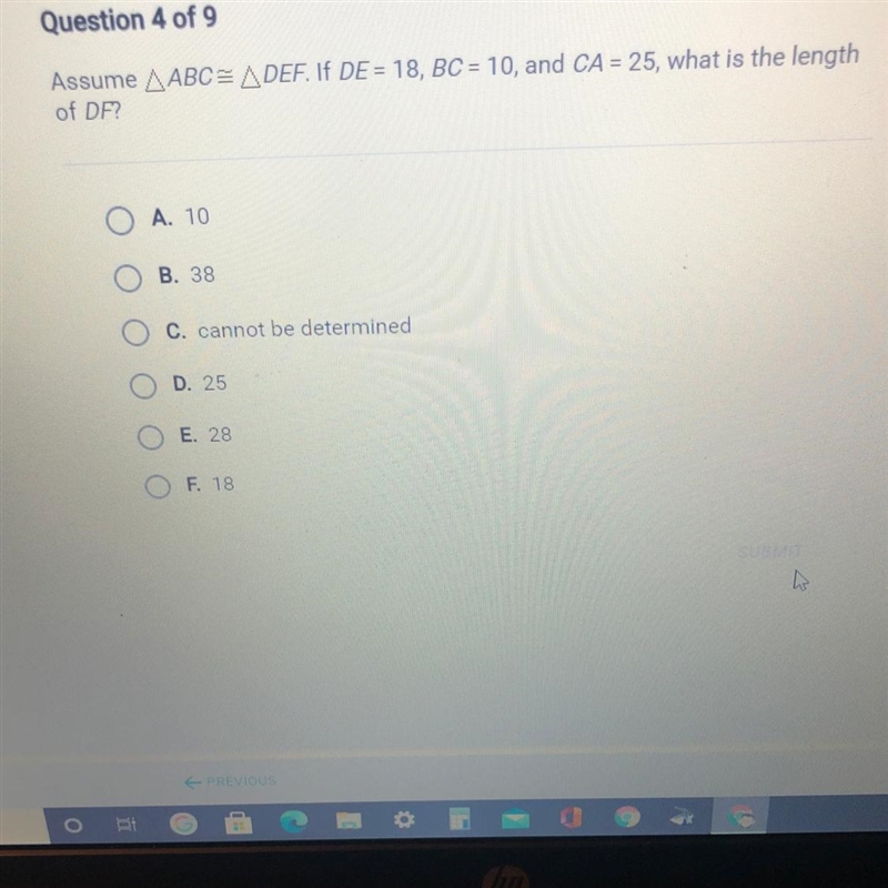 Assume AABC= ADEF. If DE = 18, BC = 10, and CA = 25, what is the length of DF?-example-1