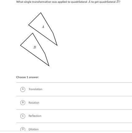 What single transformation was applied to quadrilateral A to get quadrilateral B? A-example-1