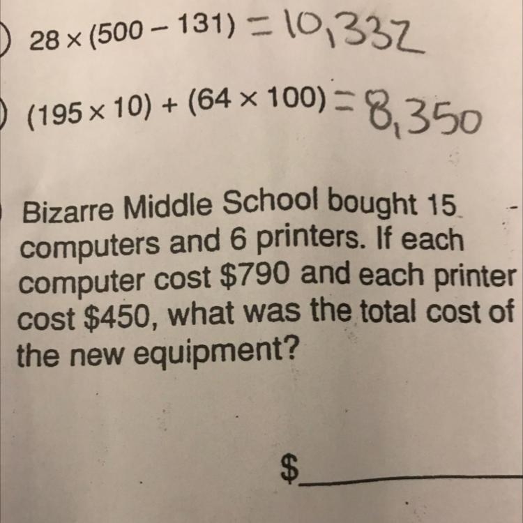 Bizarre Middle School bought 15. computers and 6 printers. If each computer cost $790 and-example-1