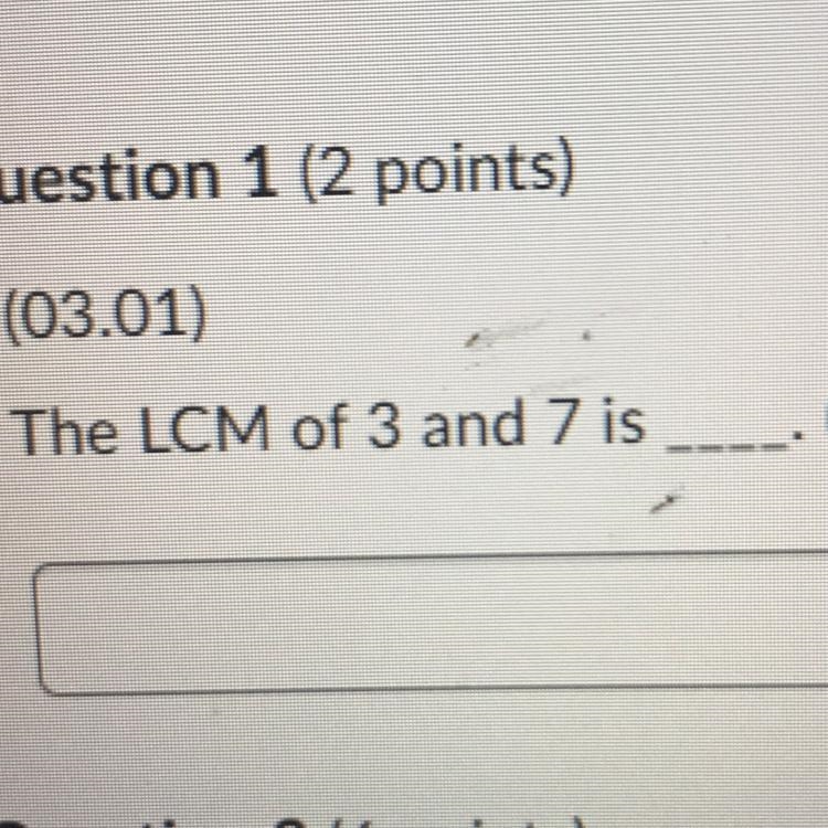 (03.01) The LCM of 3 and 7 is (2 points) A Question 2 (6 points)-example-1