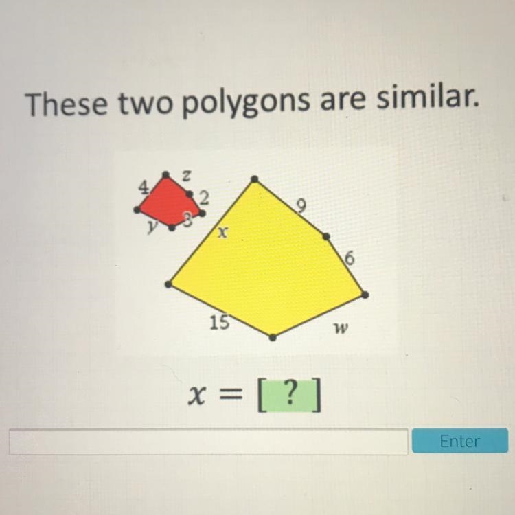 These two polygons are similar what would x equal?-example-1