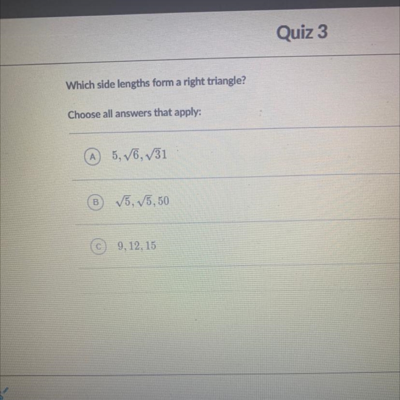 Which side lengths form a right triangle? Choose all answers that apply: A 5, V6, V-example-1