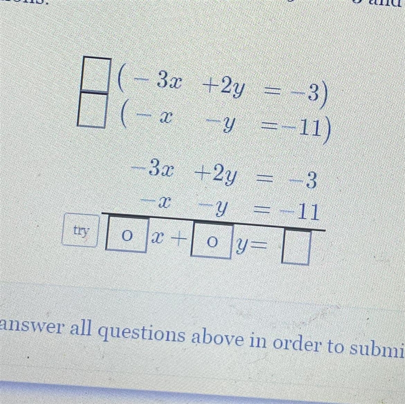 Solve the system of equations -3x+2y=-3 and -x-y=-11 by combining the equations-example-1