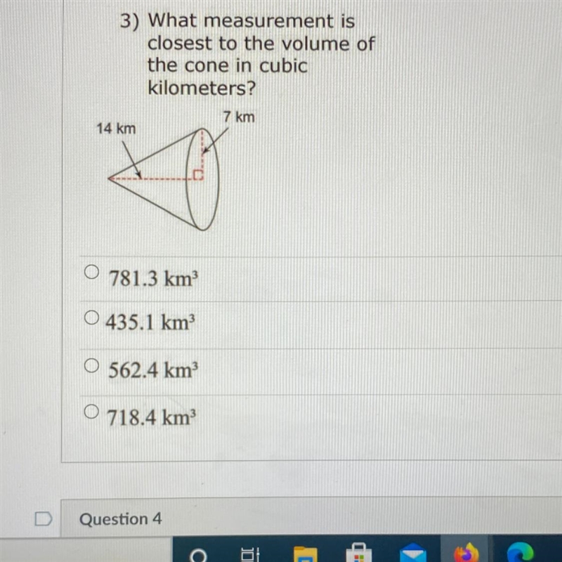 3) What measurement is closest to the volume of the cone in cubic kilometers? 7 km-example-1