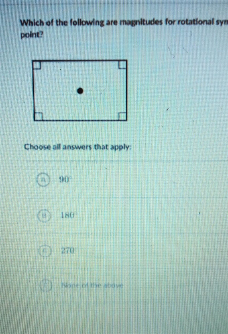 Which of the following are magnitudes for rotational symmetry of the rectangle below-example-1