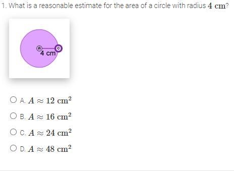 What is a reasonable estimate for the area of a circle with radius 4cm?-example-1