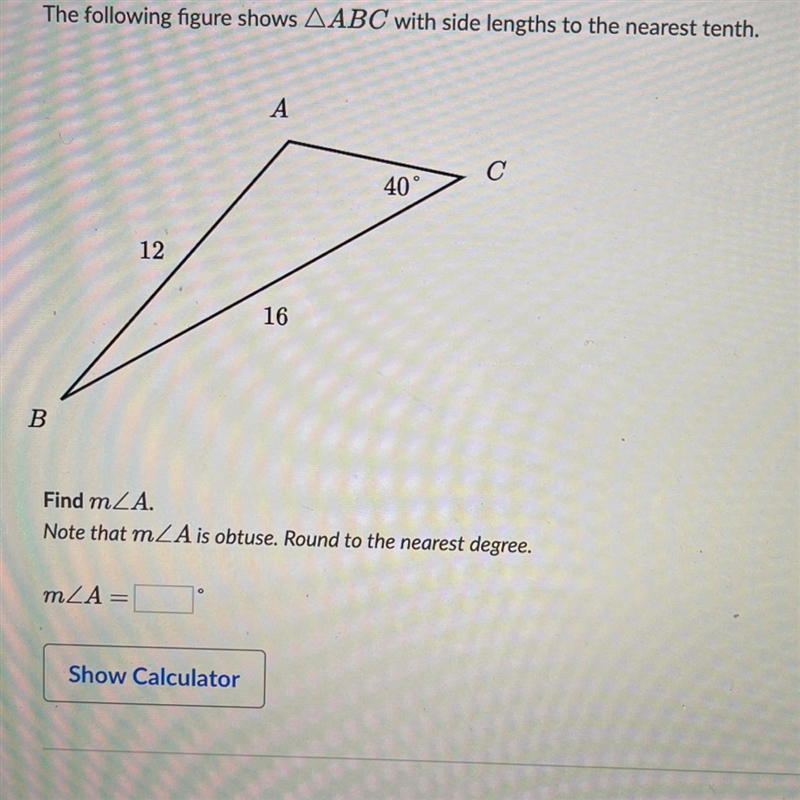 The following figure shows AABC with side lengths to the nearest tenth. A 40 12 16 B-example-1