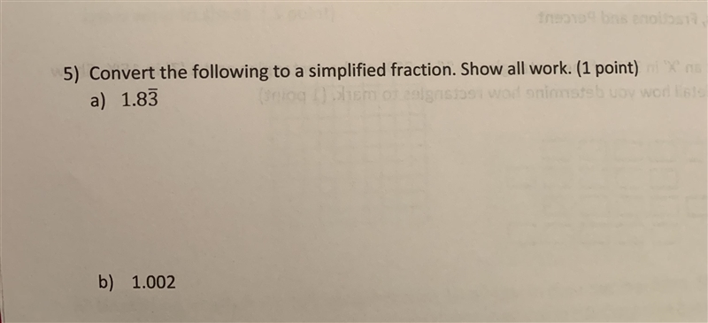 Convert the following to a simplified fraction. Show all your work.-example-1