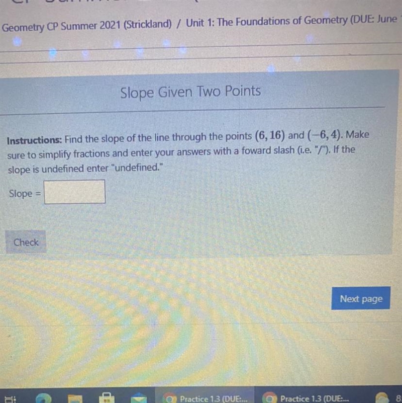 instructions: Find the slope of the line through the points (6, 16) and \ -6,4) Make-example-1