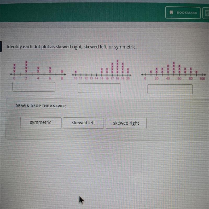 Identify each dot plot as skewed right, skewed left, or symmetric.-example-1