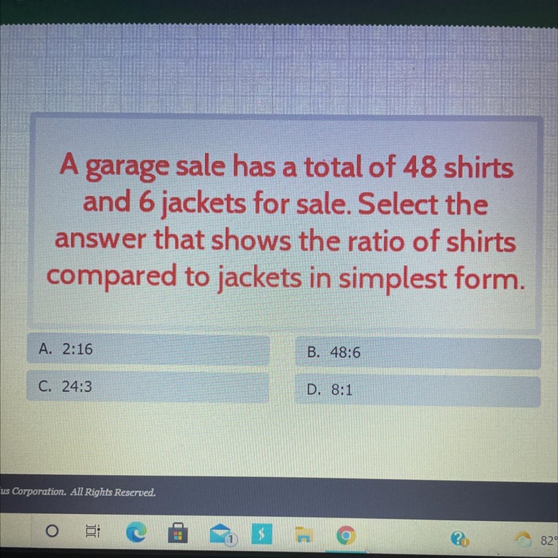 A garage sale has a total of 48 shirts and 6 jackets for sale. Select the answer that-example-1