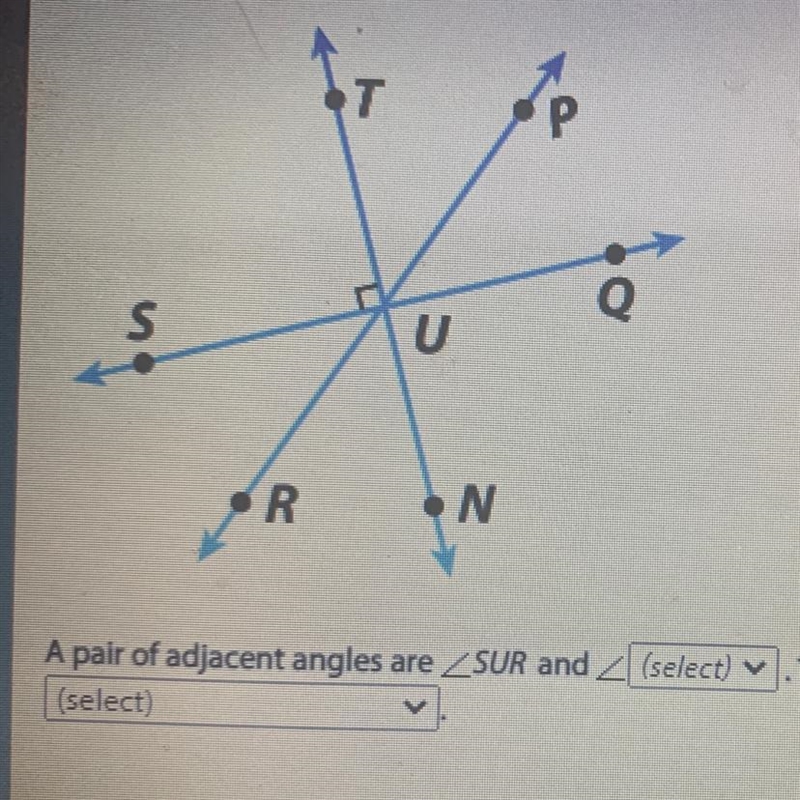 A pair of adjacent angles are SUR and _____. They are adjacent because they ______.-example-1