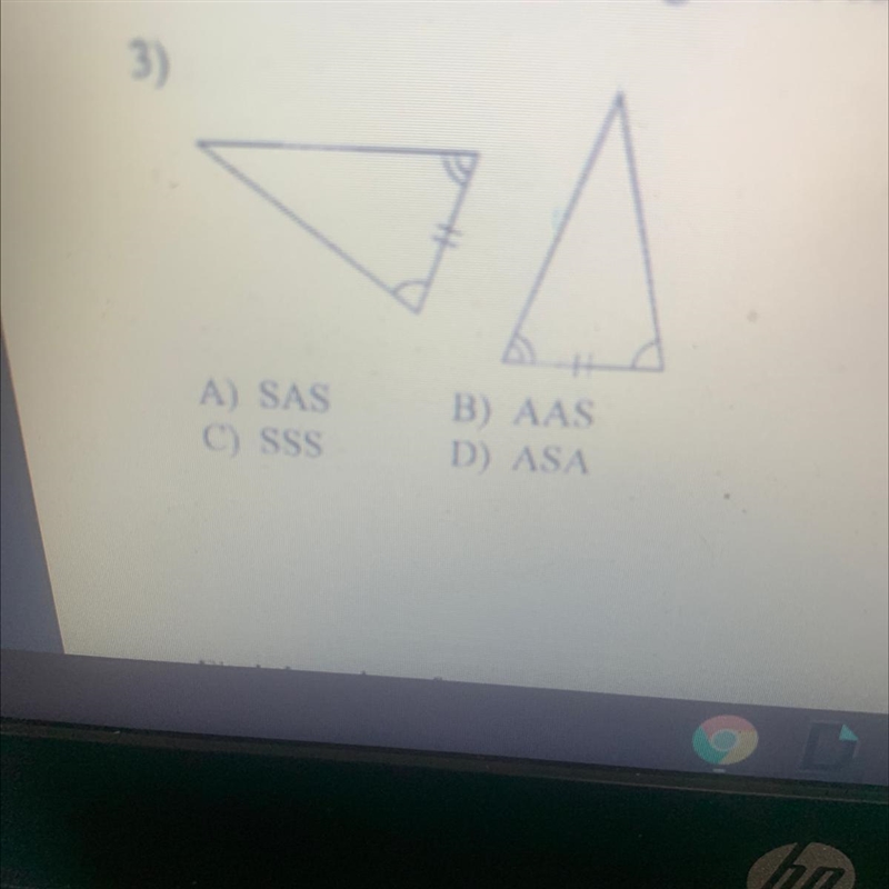 3) A SAS C) SSS B) AAS D) ASA-example-1