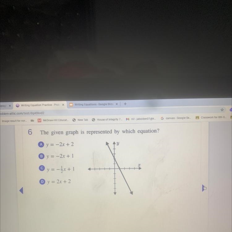 6 The given graph is represented by which equation? A y = -2x + 2 By = -2x + 1 с т-example-1