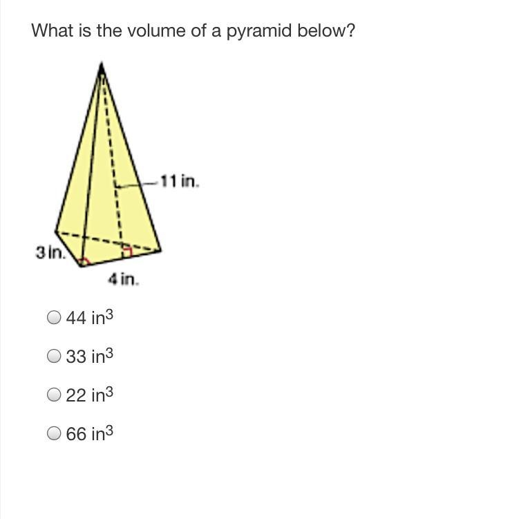 What is the volume of a pyramid below? 44 in^3 33in^3 22in^3 66in^3-example-1