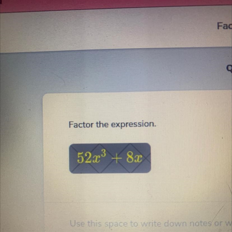 Factor the expression. Need help-example-1