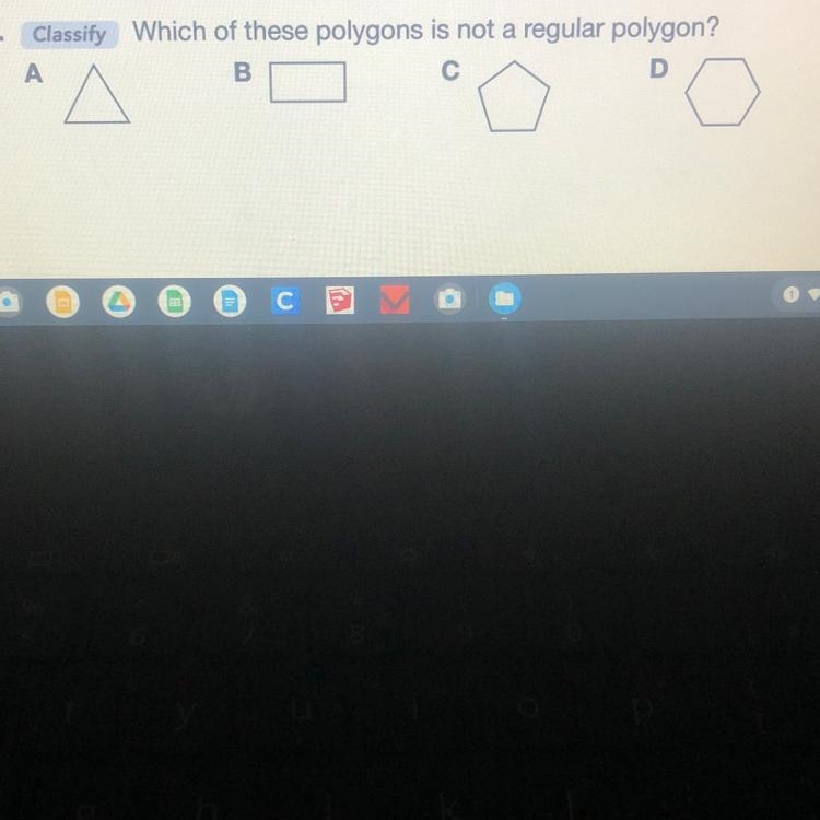 Which of these polygons is not a regular polygon? B С D А B A-example-1