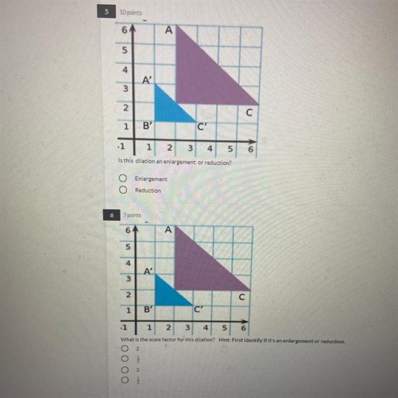 5) Is this dilation an enlargement or reduction A) Englargement B) Reduction ——————— 6) What-example-1