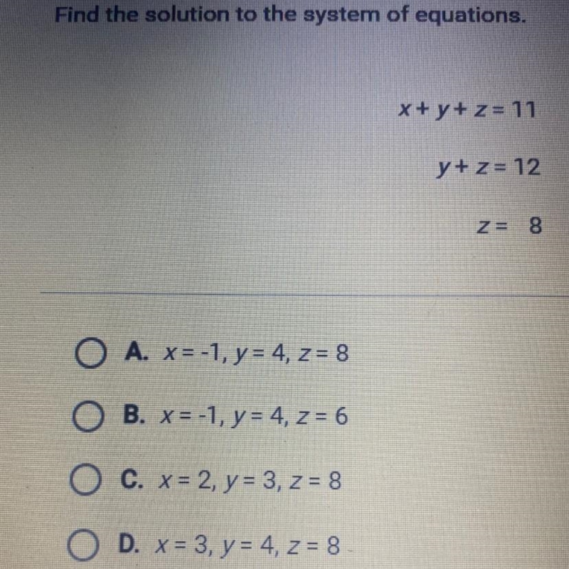 Find the solution to the system of equations. x + y + z = 11 y + z = 12 Z= 8-example-1