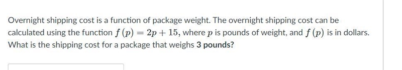 Overnight shipping cost is a function of package weight. The overnight shipping cost-example-1