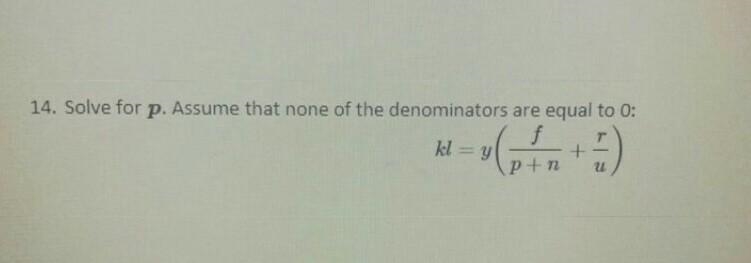 14. Solve for p. Assume that none of the denominators are equal to 0 Plz help me​-example-1