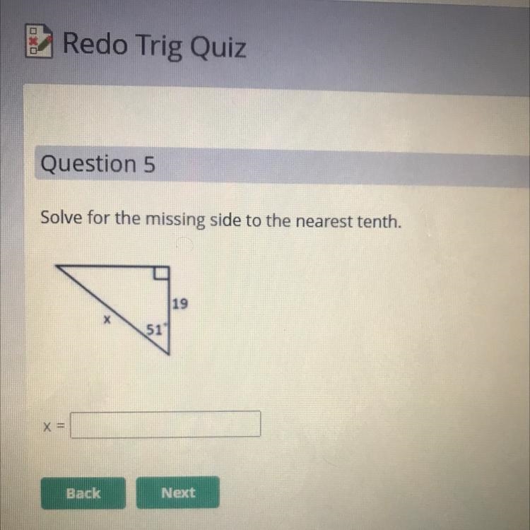Solve for the missing side to the nearest tenth. 19 X 51-example-1
