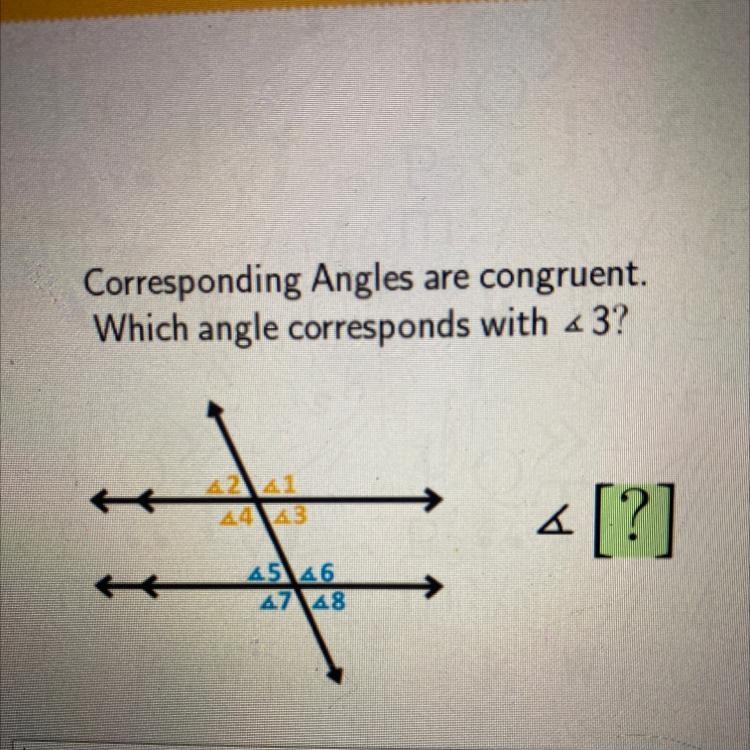 Corresponding Angles are congruent. Which angle corresponds with <3?-example-1