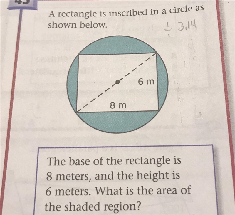 A rectangle is inscribed in a circle as shown below. ļ 3.14 6 m 8 m The base of the-example-1