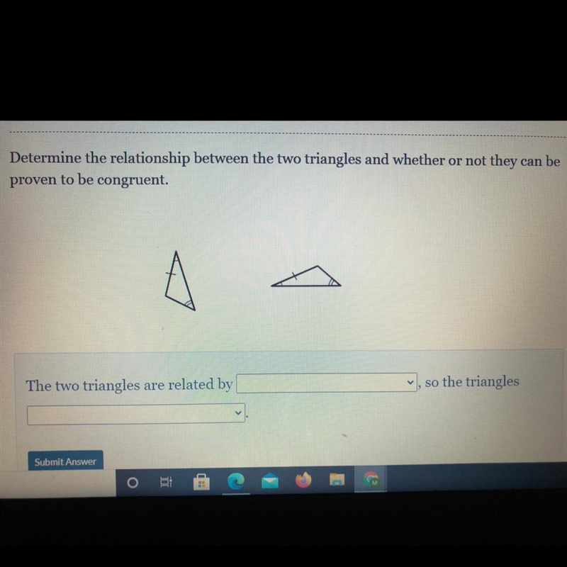 Determine the relationship between the two triangles and whether or not they can be-example-1