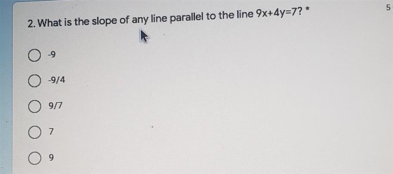 What is the slope of any line parallel to the line 9x+4y=7?​-example-1