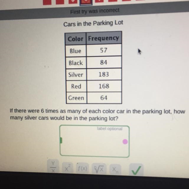 Color Frequency Blue 57 Black 84 Silver 183 Red 168 Green 64 If there were 6 times-example-1