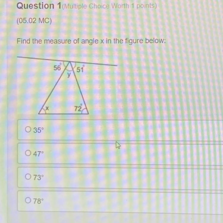 Find the measure of angle x in the figure below: 56 51 72 O 35° 0 470 0 739 0 780-example-1