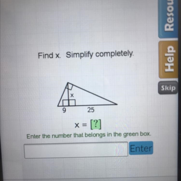 Find x. Simplify completely. X 9 25 x = [?]-example-1