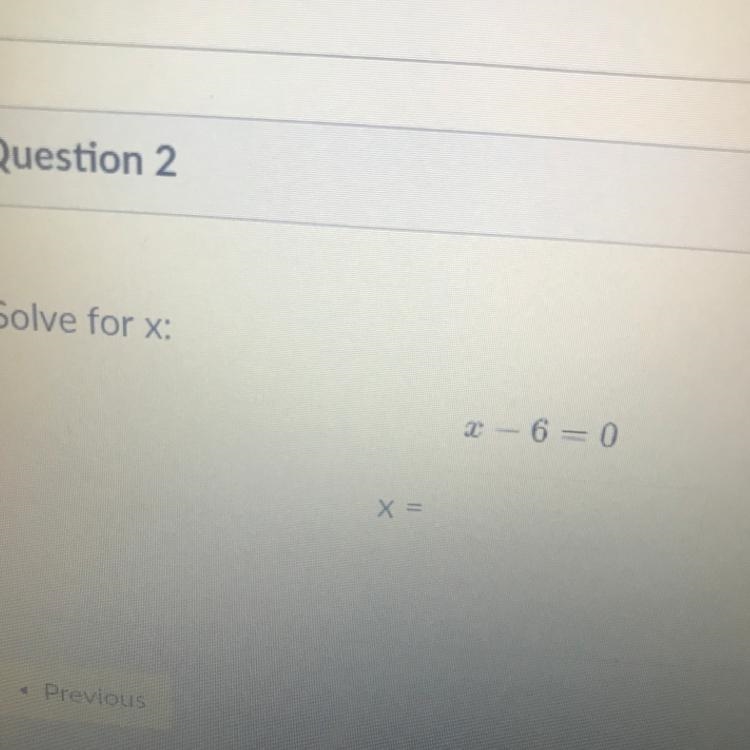 Solve for x: 2 - 6 = 0 X = Help plz-example-1