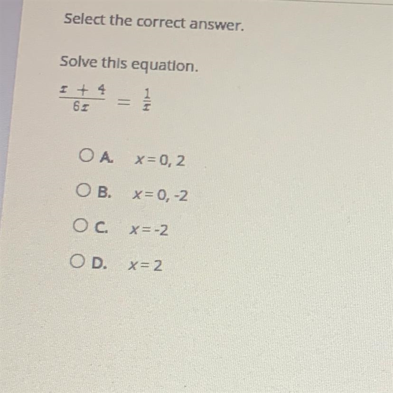 Select the correct answer Solve this equation X+4/6x = 1/x-example-1