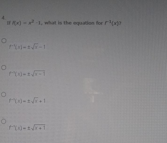 PLS HELP If f(x) = x2 -1, what is the equation for f–1(x)?-example-1