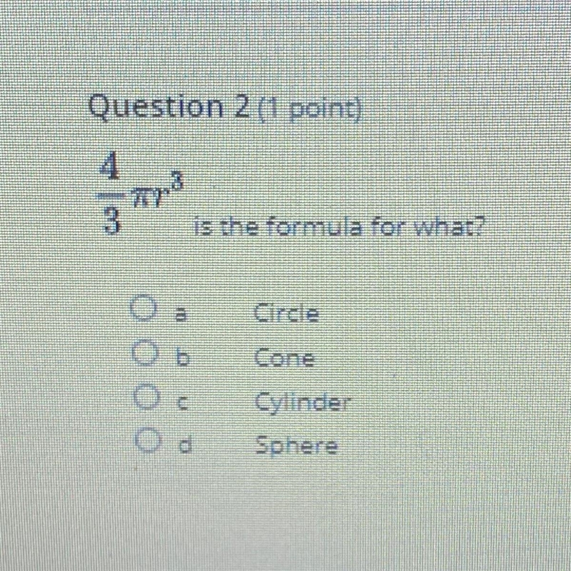 Is the formula for what? A. Circle B. Cone C. Cylinder D. Sphere-example-1