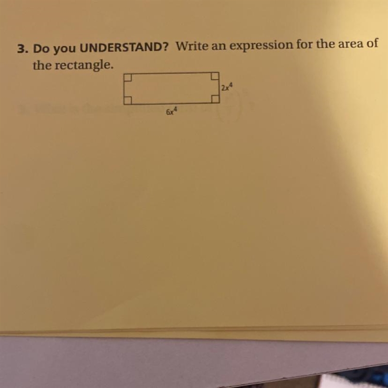 3. Do you UNDERSTAND? Write an expression for the area of the rectangle. 1 2x4 6x-example-1