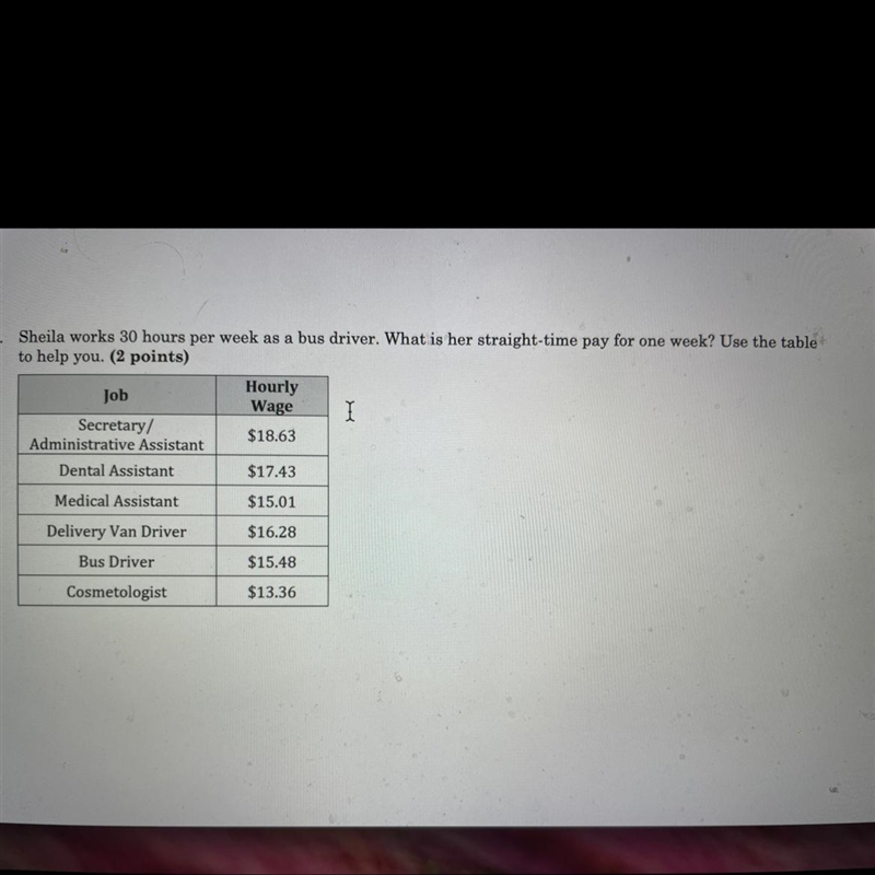 PLEASEEEE HELP ME!! Sheila works 30 hours per week as a bus driver. What is her straight-example-1