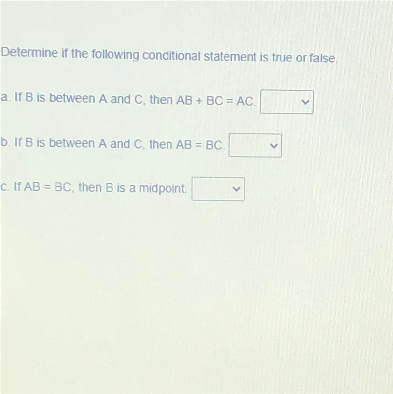 Determine if the following conditional statement is true or false, alf B is between-example-1