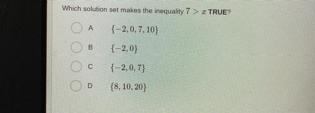 Which solution set makes the inequality 7 > * TRUE?-example-1