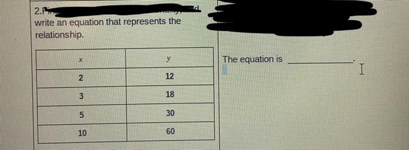 Write an equation that represents the relationship. (Sorry for the bad picture)-example-1