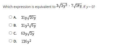 Which expression is equivalent to , if y > 0? A. B. C. D.-example-1