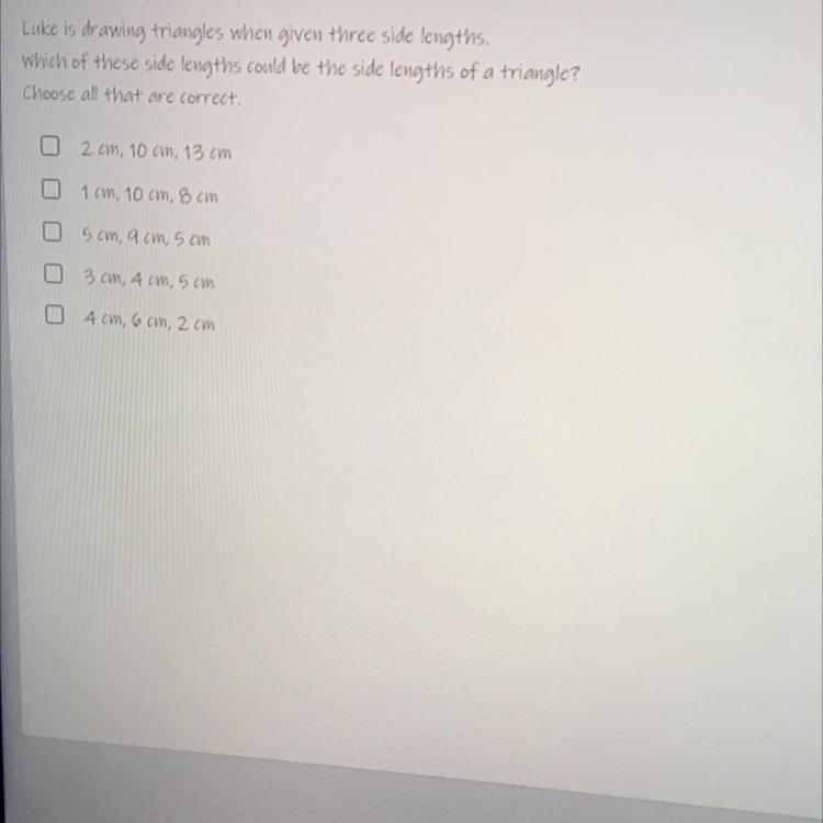 Lules drog triangles when given three side lengths. Which of these side lengths could-example-1